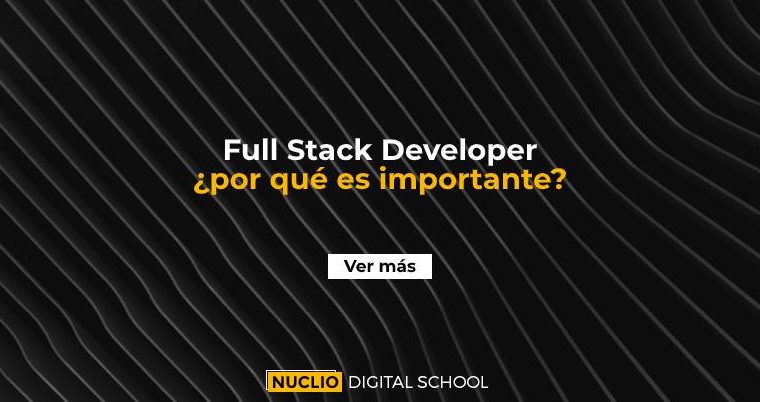 ¿Por qué es importante un Full Stack Developer?