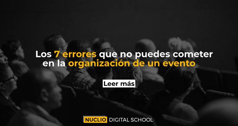Los 7 errores que no puedes cometer en la organización de un evento