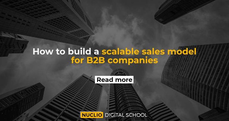 How to build a scalable sales model for B2B companies